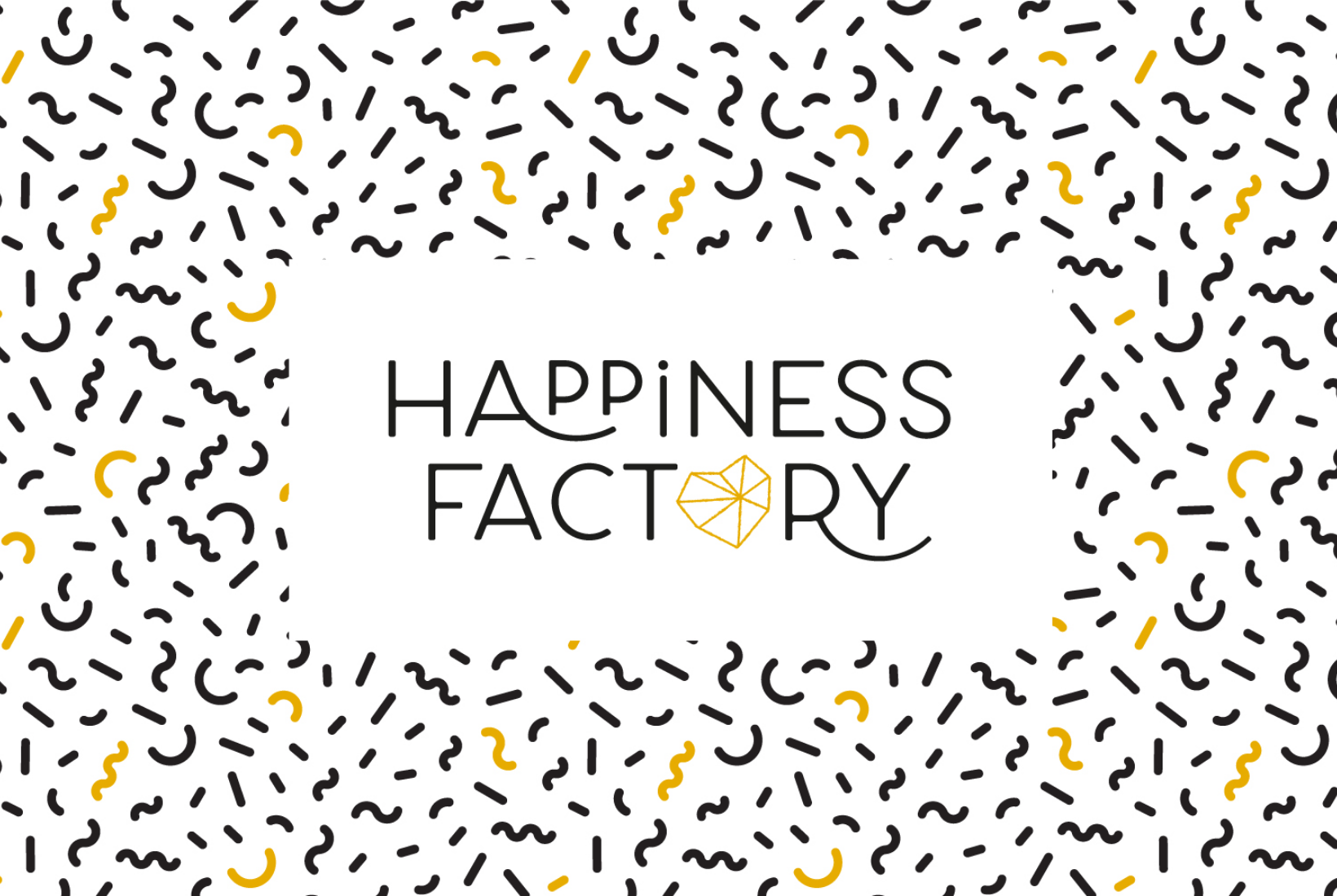 Happyness factory